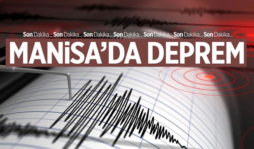 Manisa'da bir deprem meydana geldi
