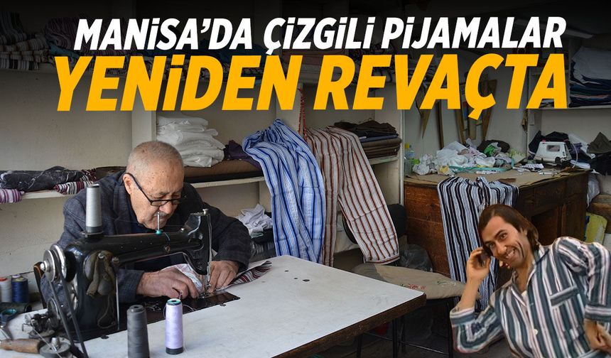 Manisa'da çizgili pijamalar yeniden revaçta