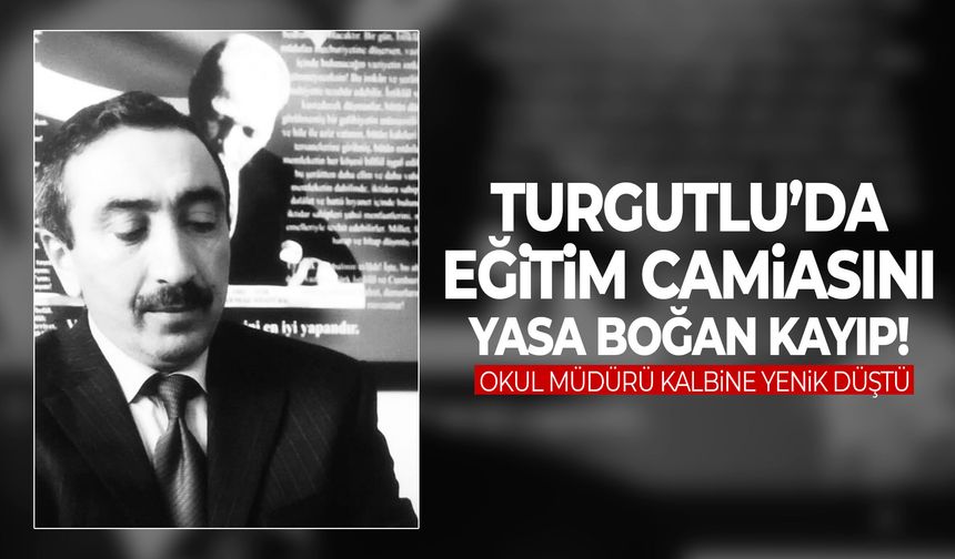 Manisa’da okul müdürü kalbine yenik düştü