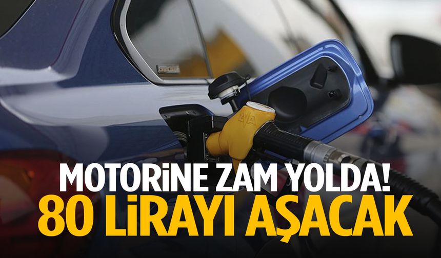 Motorine zam yolda: 80 lirayı aşacak!