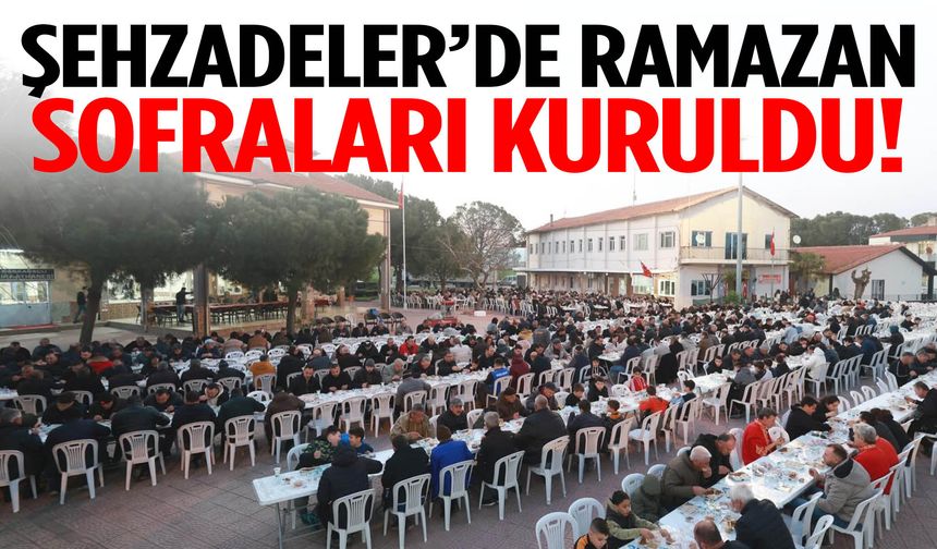 Şehzadeler’de Ramazan sofraları kuruldu