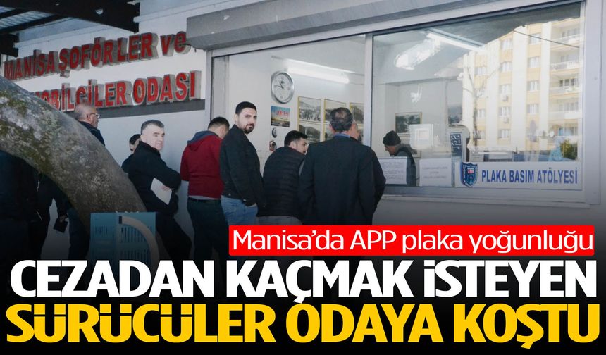 Manisa’da APP plaka yoğunluğu… Uzun kuyruklar oluştu!