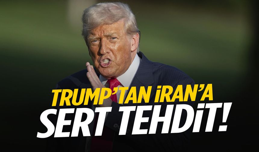 Trump’tan İran’a sert tehdit!