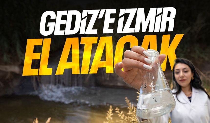 Gediz Nehri'nin kirliliği İzmir'in gündeminde