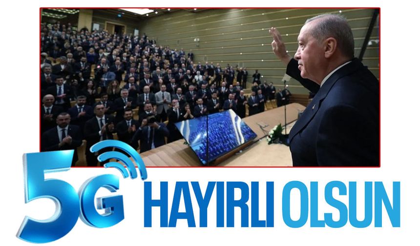 Türkiye 5G'ye geçti