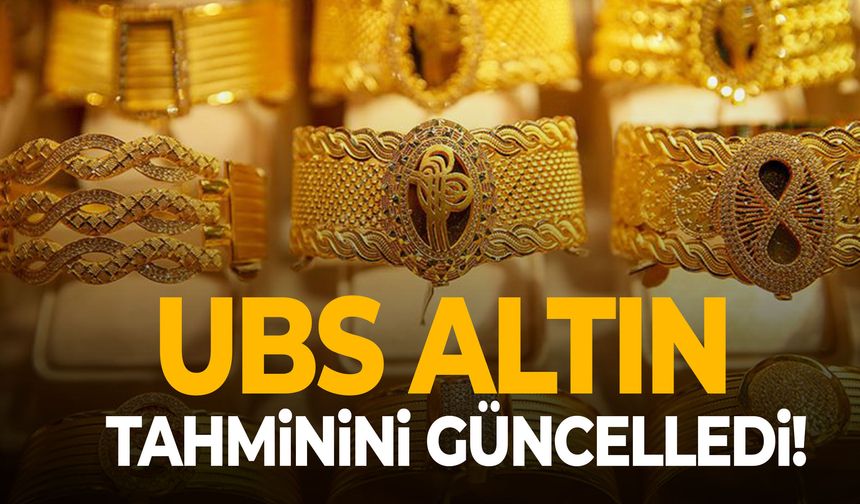 UBS altın tahminini güncelledi!
