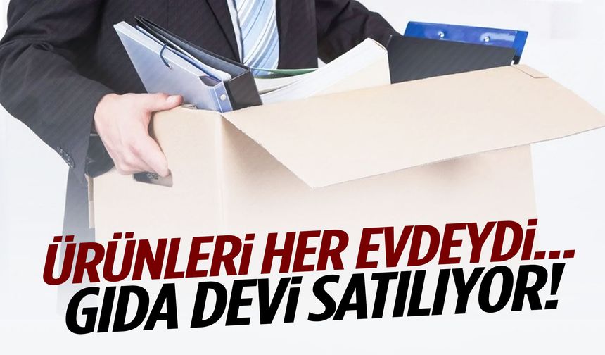 Ürünleri her evdeydi… Gıda devi satılıyor!