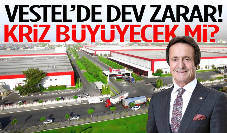 Vestel’de dev zarar! Kriz büyüyecek mi?