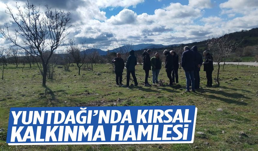 Yuntdağı’nda kırsal kalkınma hamlesi
