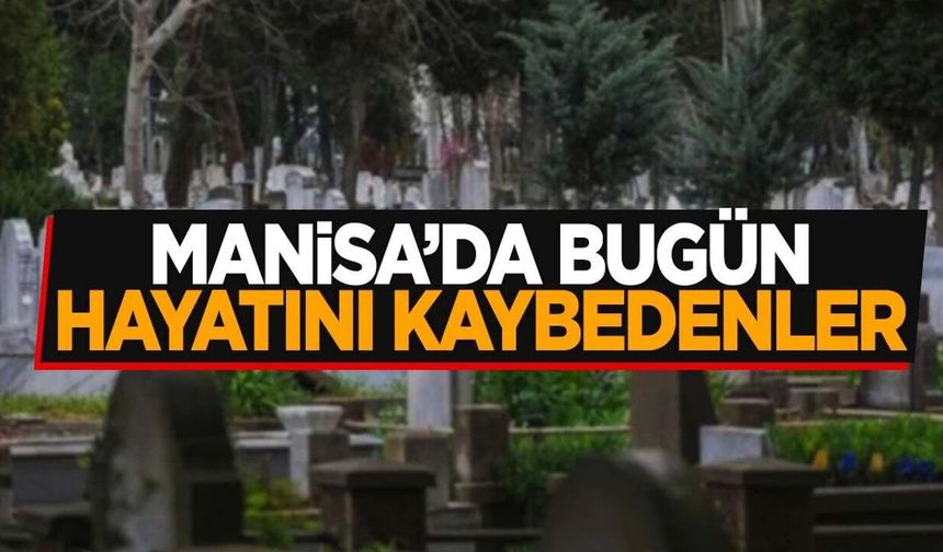 Manisa’da cumartesi günü 9 kişi hayatını kaybetti