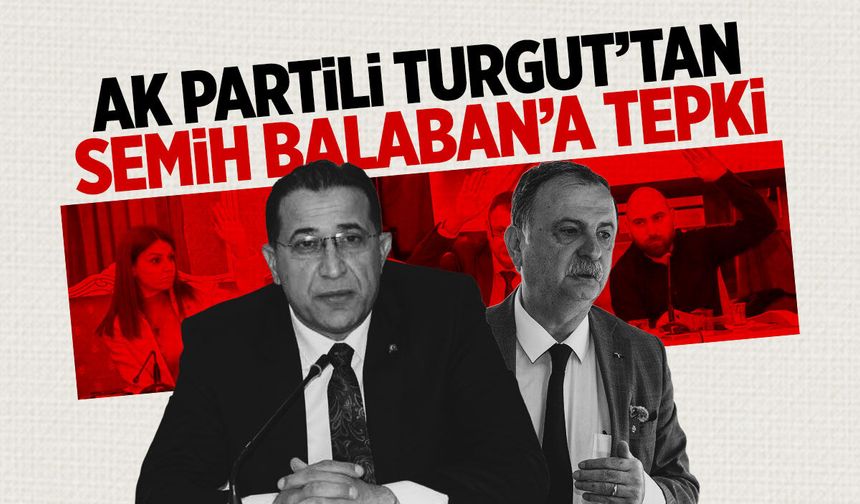 AK Partili Turgut'tan Balaban'a 'kara düzen' tepkisi