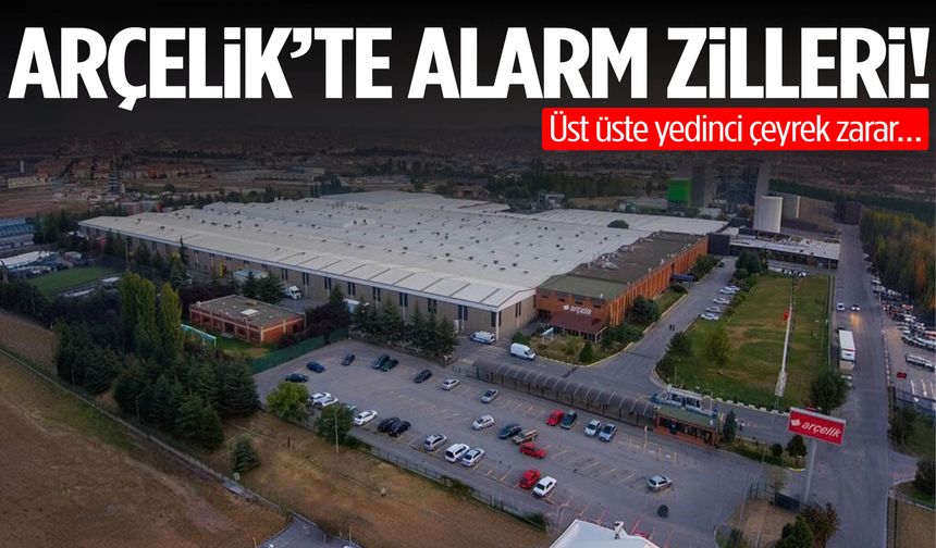 Arçelik’te alarm zilleri! Üst üste yedinci çeyrek zarar…