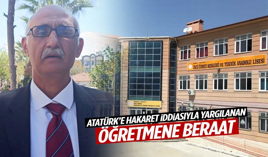 Mahkeme kararını verdi: Atatürk’e hakaret iddiasıyla yargılanan öğretmene beraat!