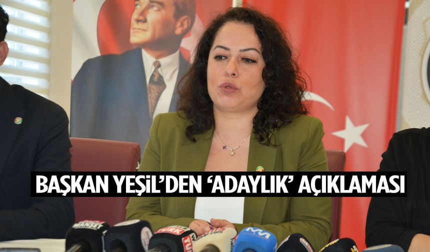 Başkan Yeşil’den adaylık açıklaması