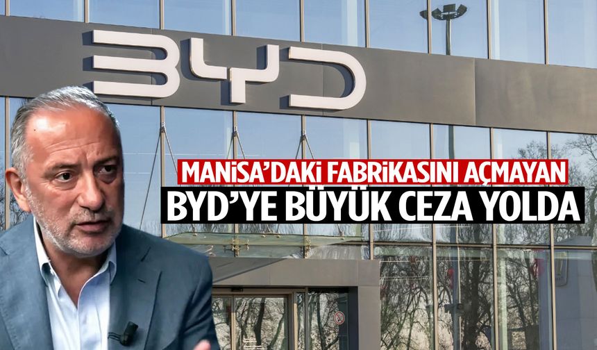 Manisa’daki fabrikasını açmayan BYD’ye büyük ceza yolda!