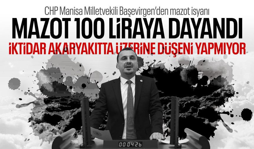 CHP'li Başevirgen'den iktidara mazot tepkisi