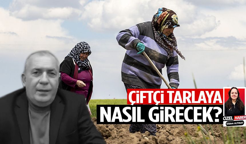 Çiftçi tarlaya nasıl girecek?
