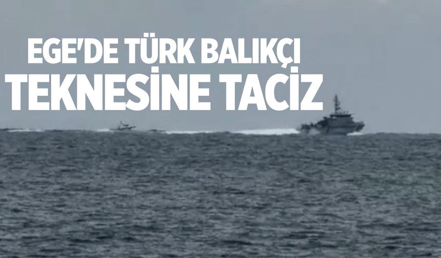 Ege sularında Türk balıkçı teknesine taciz