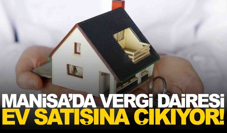 Gelir İdaresi Başkanlığı duyurdu: Manisa’da taşınmaz ihale ile satışa çıkıyor