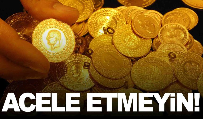 Altın yatırımcısına ‘Acele etmeyin’ uyarısı!