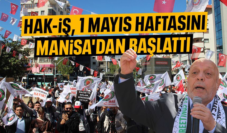HAK-İŞ 1 Mayıs haftasını 'gelir adaleti' sloganıyla başlattı