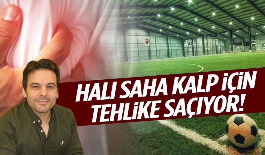 Halı saha kalp için tehlike saçıyor!