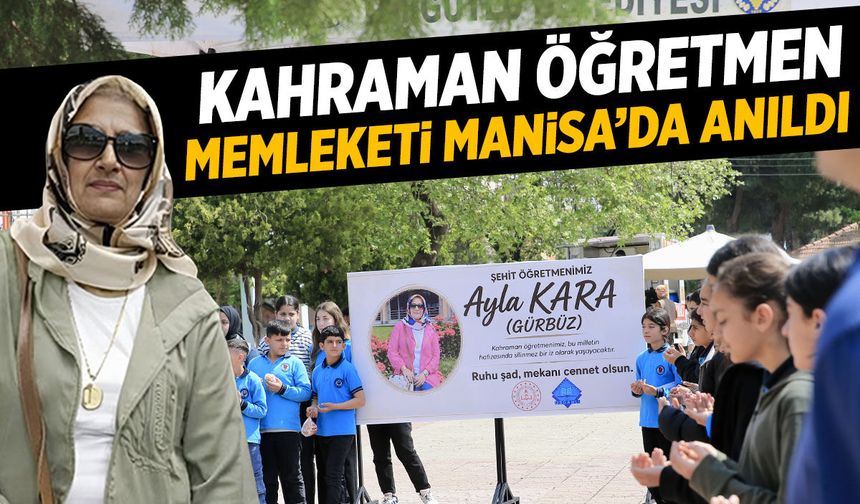 Kahraman öğretmen memleketi Manisa'da anıldı!