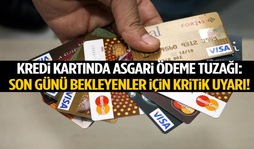 Kredi kartında asgari ödeme tuzağı: Son günü bekleyenler için kritik uyarı
