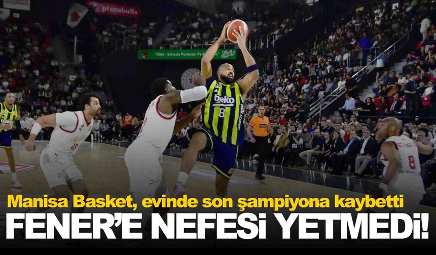 Manisa Basket’in nefesi yetmedi: 78-82