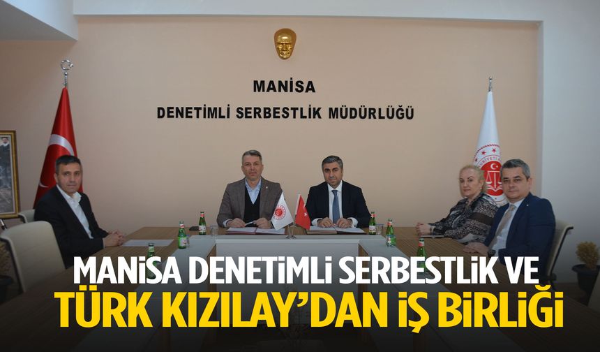 Manisa Denetimli Serbestlik ve Türk Kızılay’dan iş birliği!