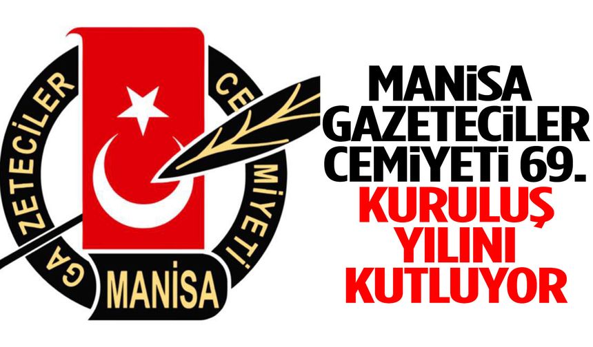 Manisa Gazeteciler Cemiyeti 69. kuruluş yılını kutluyor