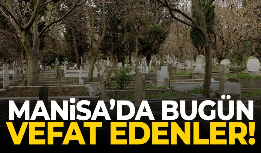 Manisa’da 21 kişi hayatını kaybetti!