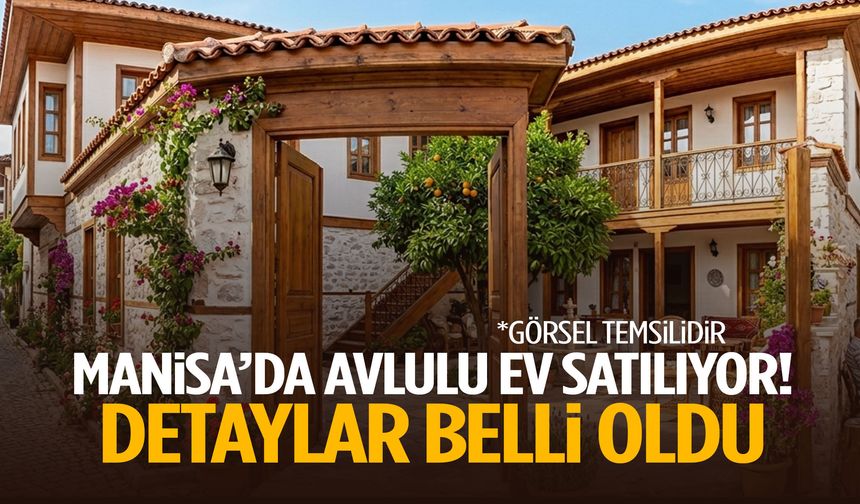 Manisa’da avlulu ev satılıyor!
