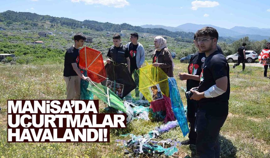 Manisa’da uçurtmalar Gazze ve Kahramanmaraş havalandı
