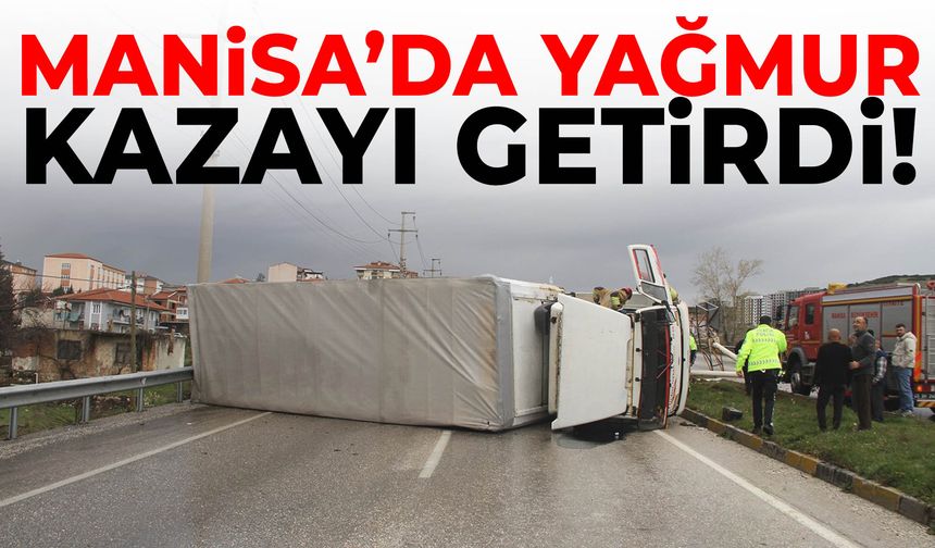 Manisa’da yağmur kazayı getirdi! Rampada dehşet anları…