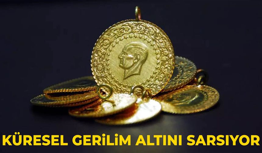 Küresel gerilim altını sarsıyor