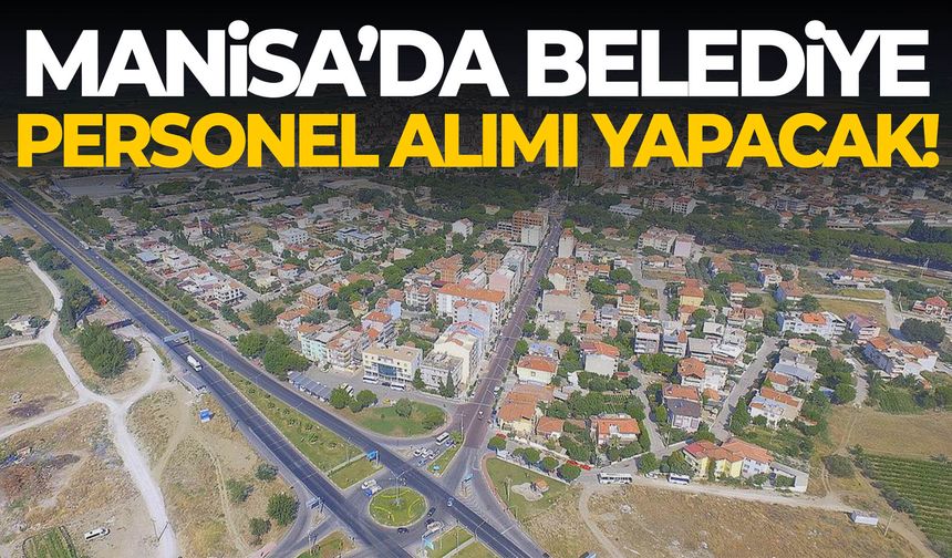 Manisa belediyeden iş fırsatı! Başvurular açıldı…