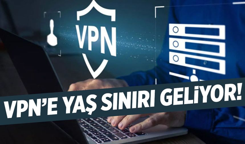 Sosyal medyada yeni dönem: VPN kullanmaya yaş sınırı geliyor