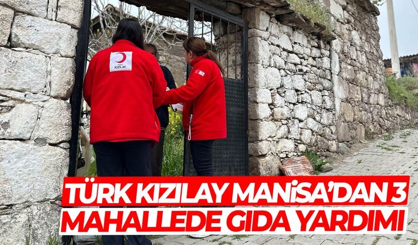 Türk Kızılay Manisa’dan 3 mahallede gıda yardımı