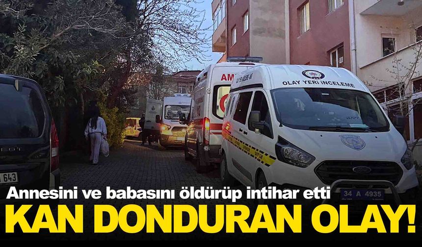 Aile faciası… Anne ve babasını öldürüp intihar etti