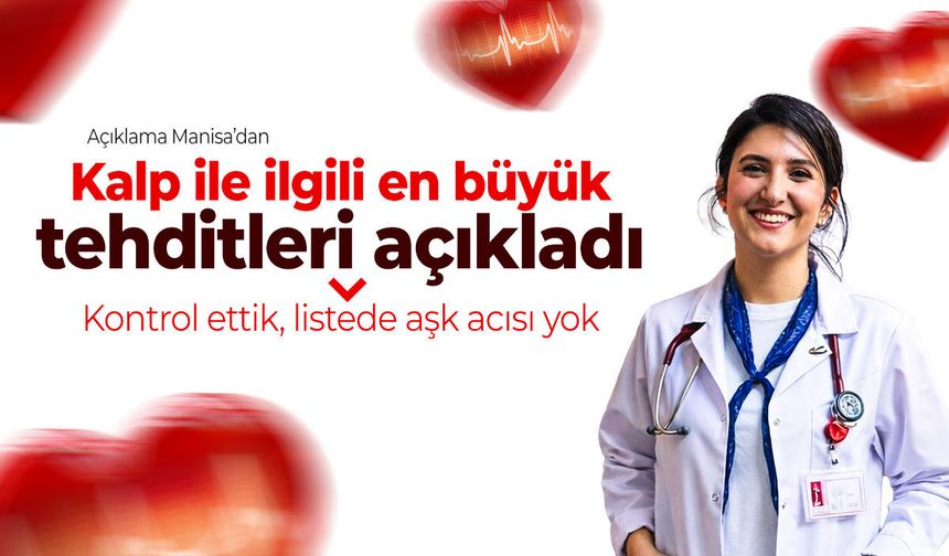 Uyarı Manisa'dan geldi! Kalp ile ilgili en büyük riskler belli oldu