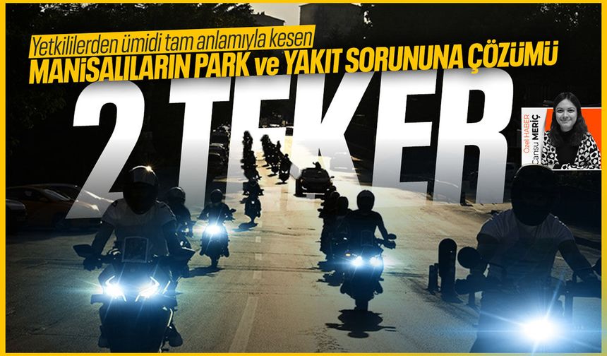 Zam da park da zorluyor: Manisalı çözümü 2 tekerde buldu!