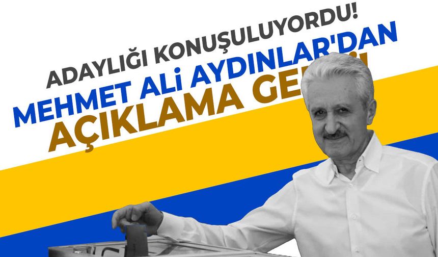 Adaylığı konuşuluyordu! Mehmet Ali Aydınlar'dan açıklama geldi!