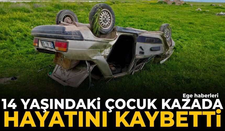 Şarampole devrilen otomobilde 14 yaşındaki çocuk hayatını kaybetti