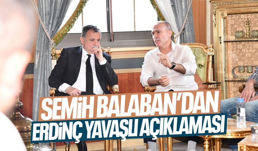 Başkan Balaban'dan 'Erdinç Yavaşlı' açıklaması