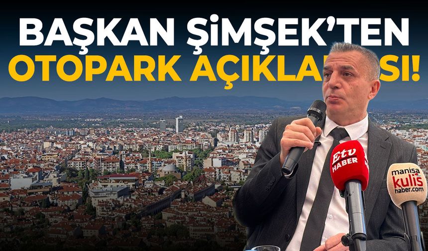 Başkan Şimşek'ten otopark açıklaması