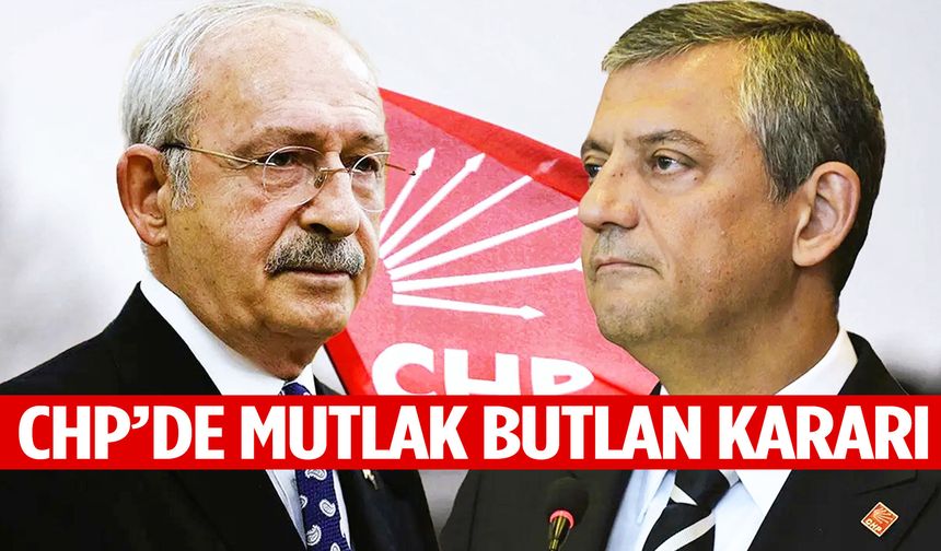 CHP’de “mutlak butlan” kararı çıktı!