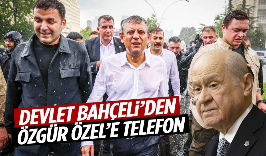 Devlet Bahçeli’den Özgür Özel’e telefon: Çok ıslandın, kendine dikkat et
