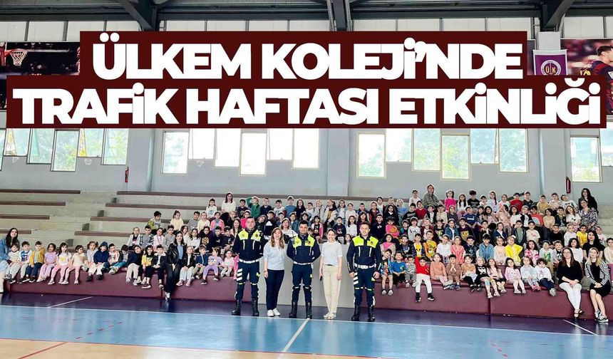 Ülkem Koleji’nde Trafik Haftası etkinliği