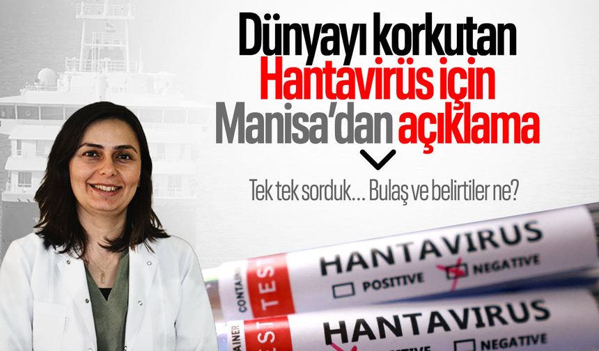 Dünyayı korkutan Hantavirüs için Manisa’dan açıklama